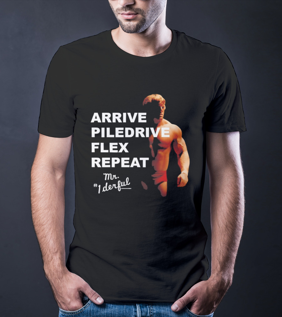 Arrive Piledrive Flex Repeat Mr. 1Derful Wrestling Icon Muscular Figure T-Shirt