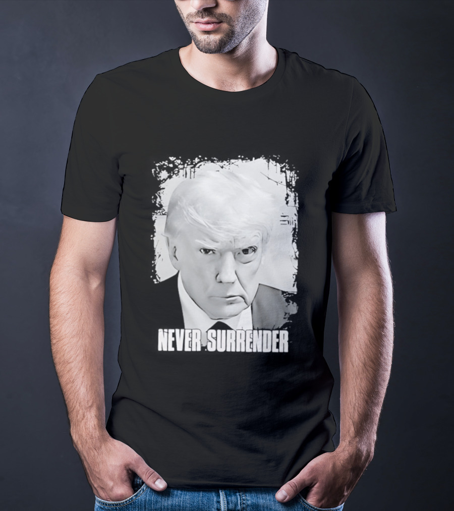 Never Surrender Donald Trump Black And White T-Shirt