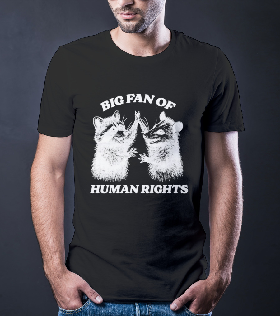 Raccoon Opossum Big Fan Of Human Rights T-Shirt