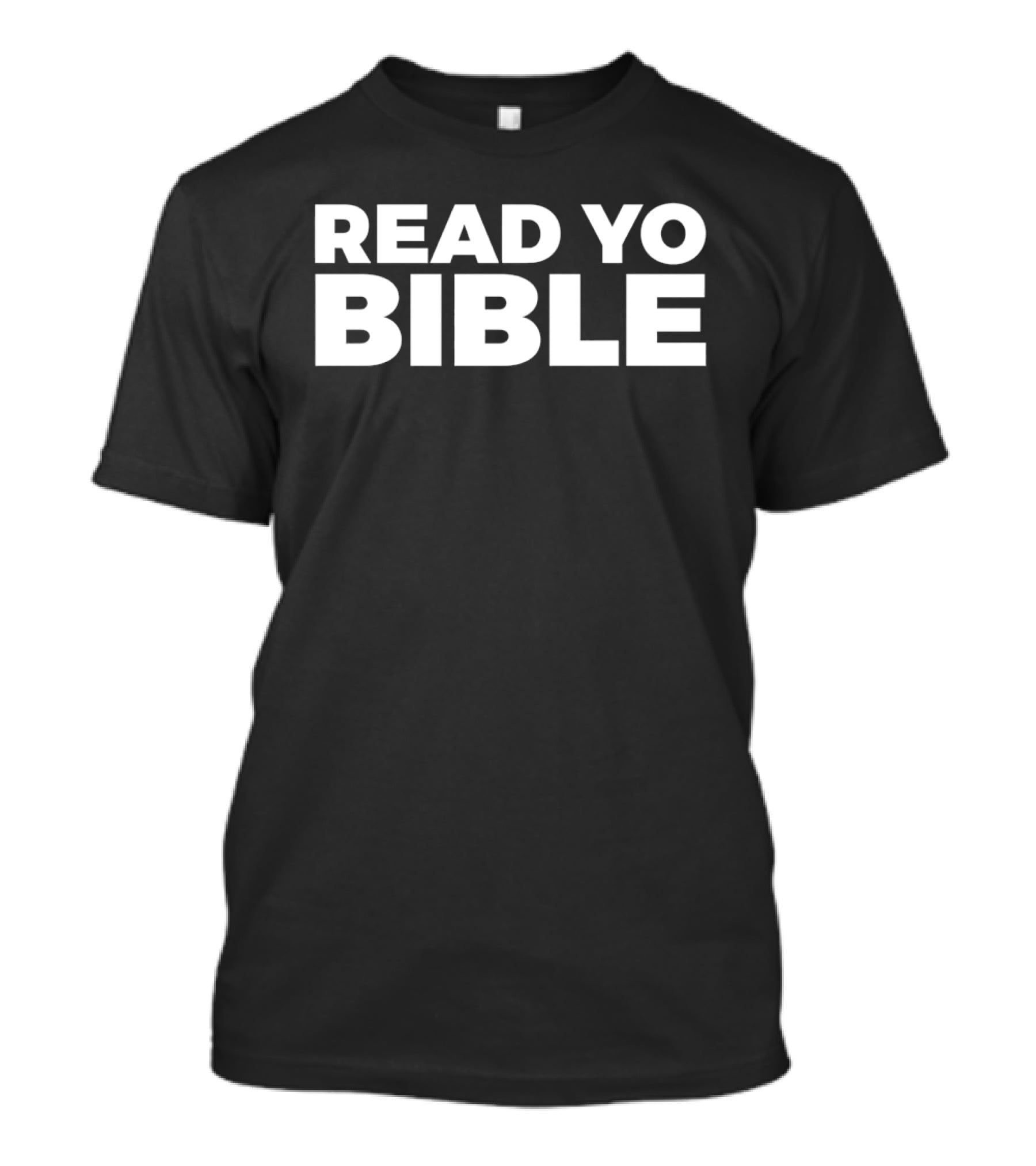 Read Yo Bible Bold Motivational Message T-Shirt
