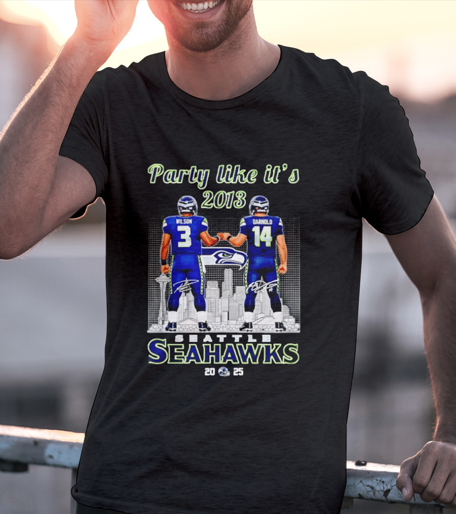 Party Like It's 2013 Seattle Seahawks Wilson Darnold City Skyline 2025 T-Shirt