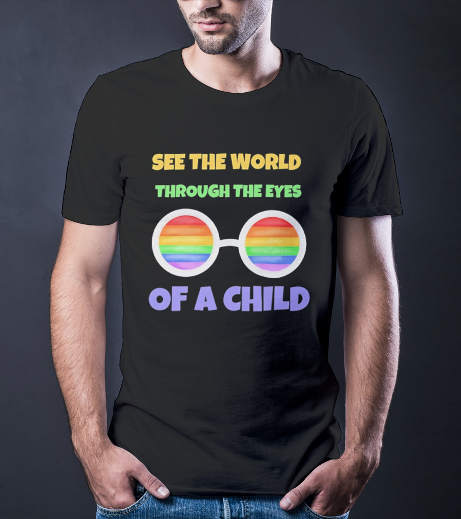 See The World Through The Eyes Of A Child Rainbow Glasses LGBT Pride T-Shirt