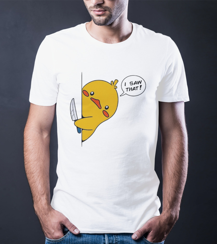Baby Duck Holding Knife I Saw That Humorous Cartoon Scene T-Shirt