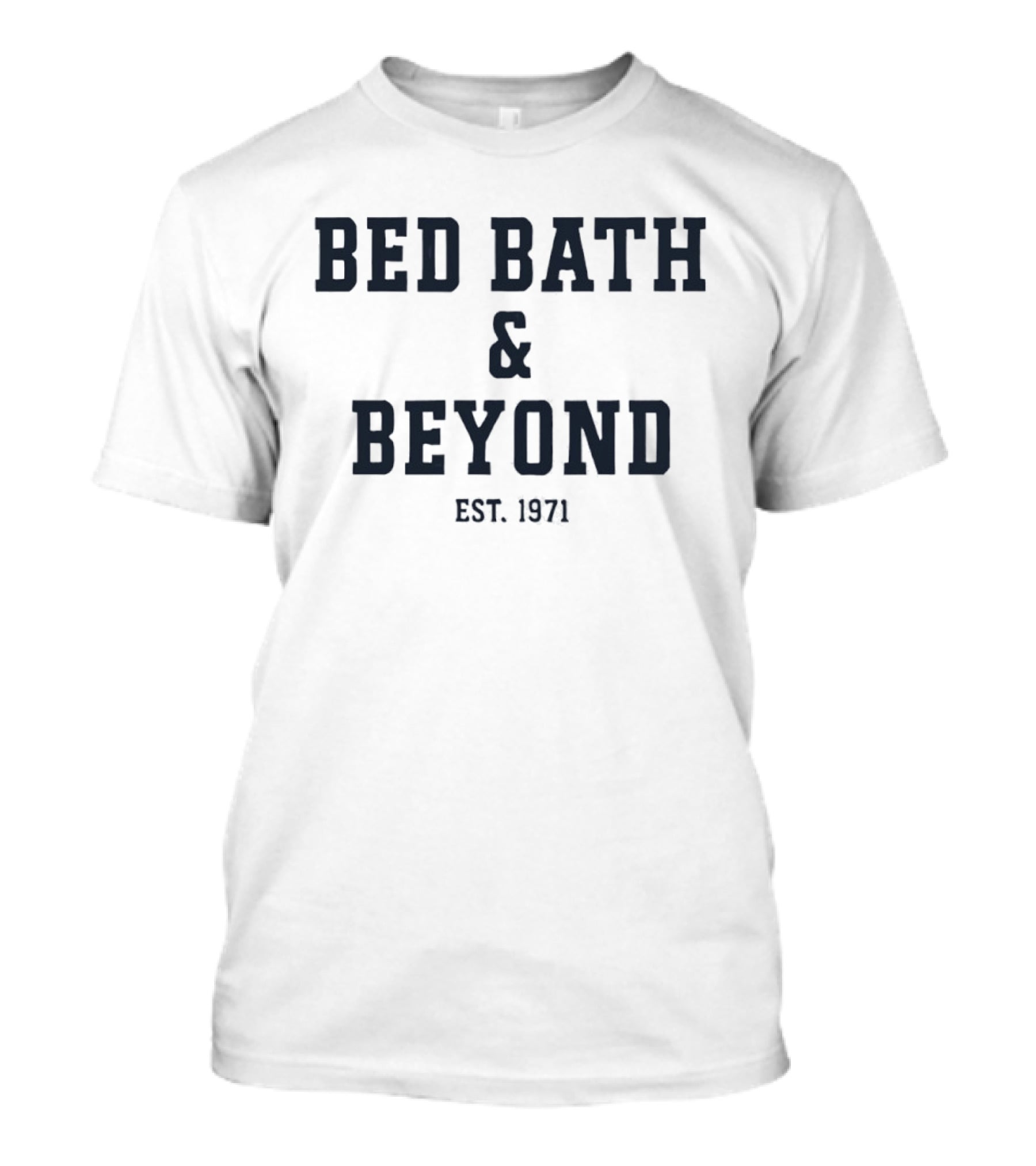 Bed Bath & Beyond Est 1971 T-Shirt