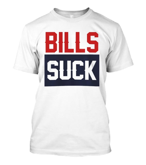 New England Patriots Rivalry Bills Suck Fan Gear T-Shirt