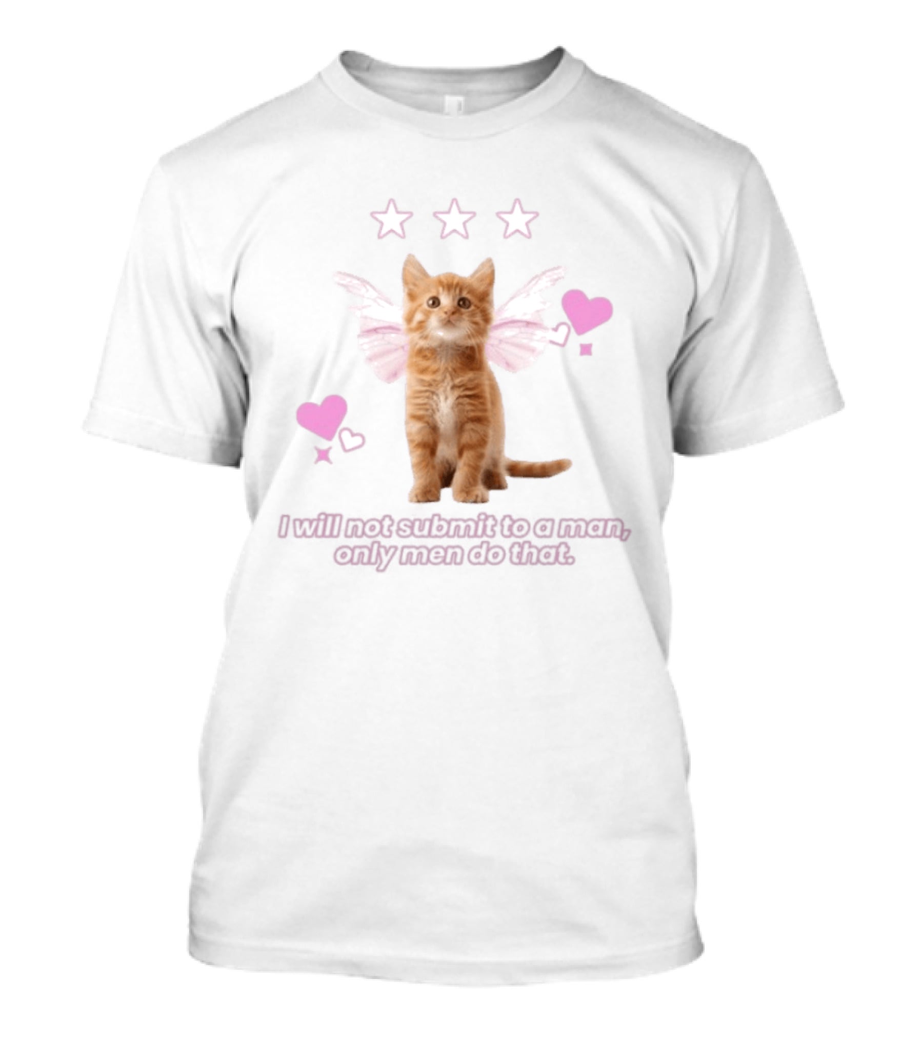 I Will Not Submit To A Man Only Men Do That Feminist Cat With Wings And Hearts T-Shirt