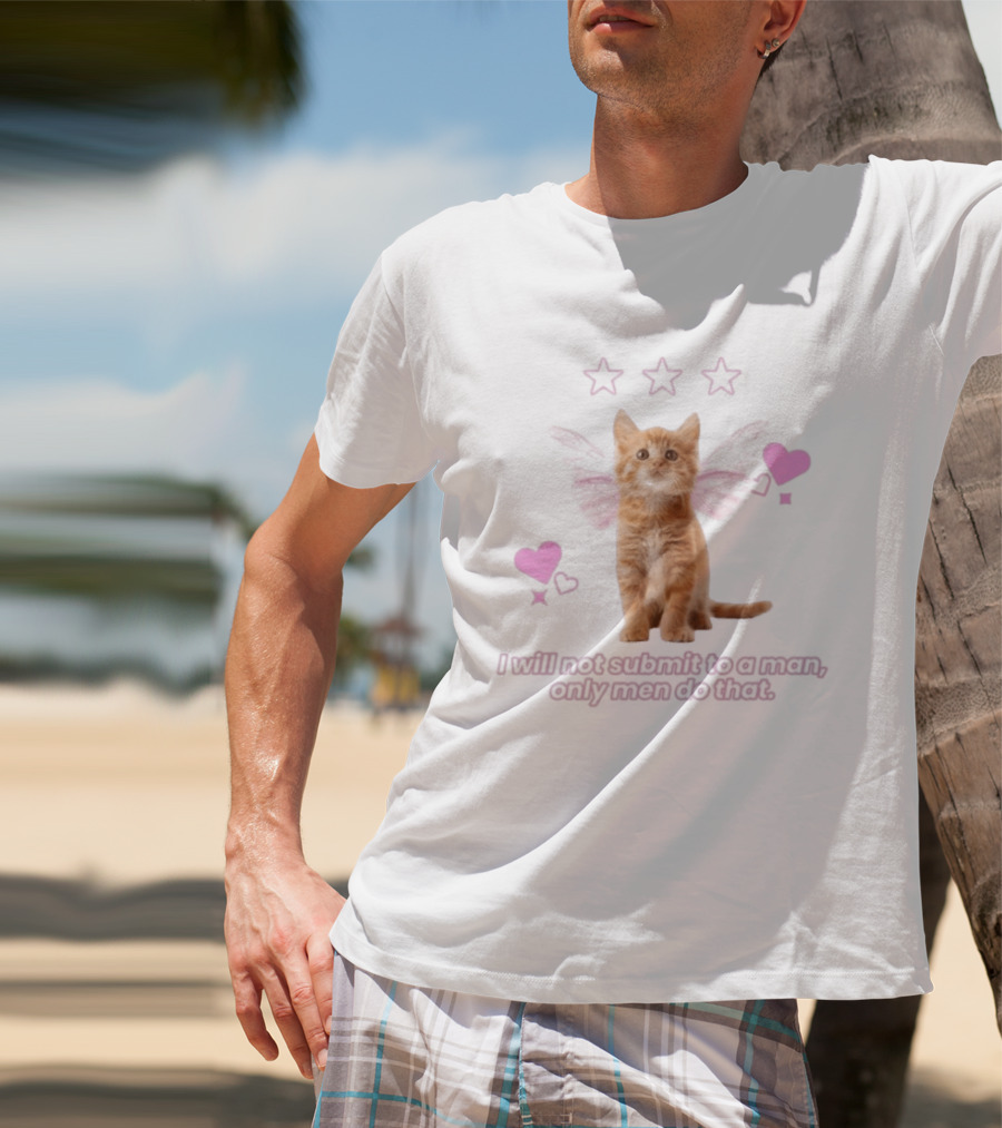 I Will Not Submit To A Man Only Men Do That Feminist Cat With Wings And Hearts T-Shirt