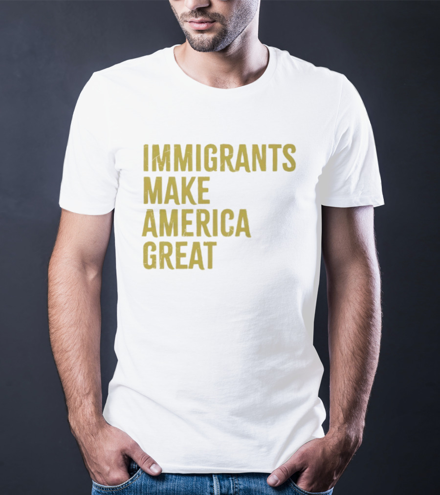 Immigrants Make America Great Yellow T-Shirt