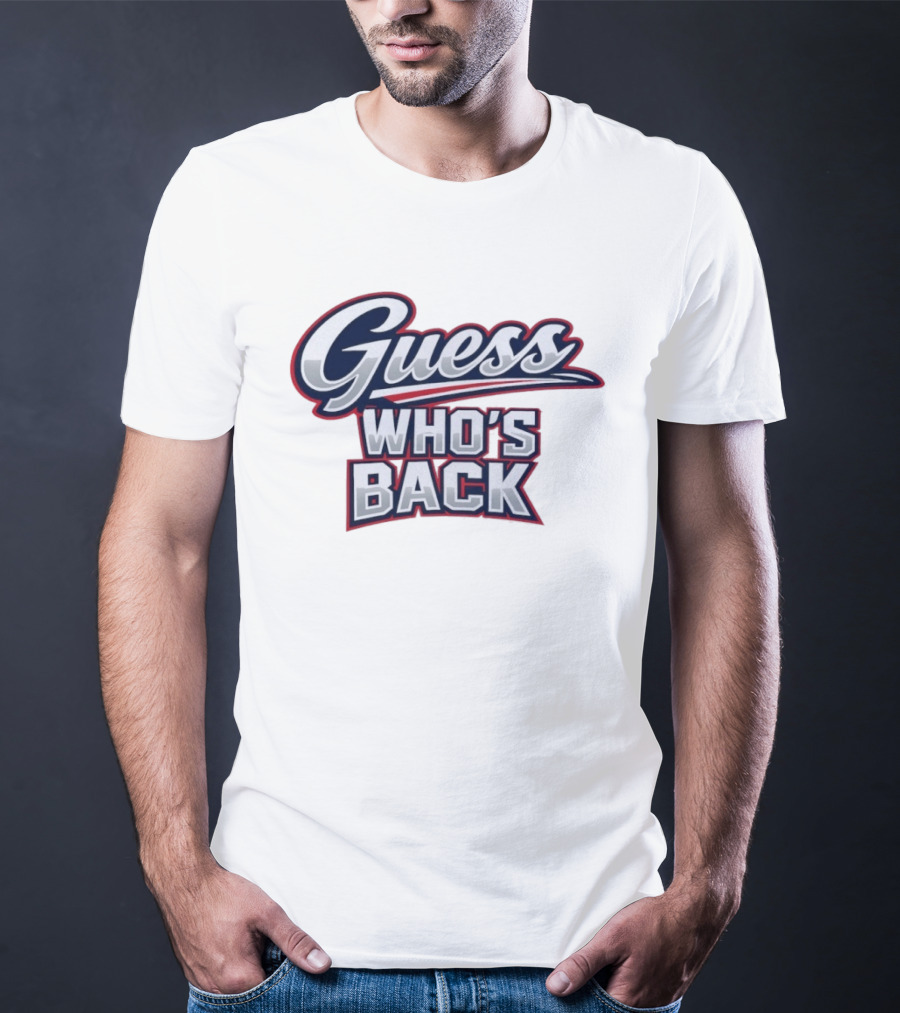 New England Patriots Guess Who's Back T-Shirt