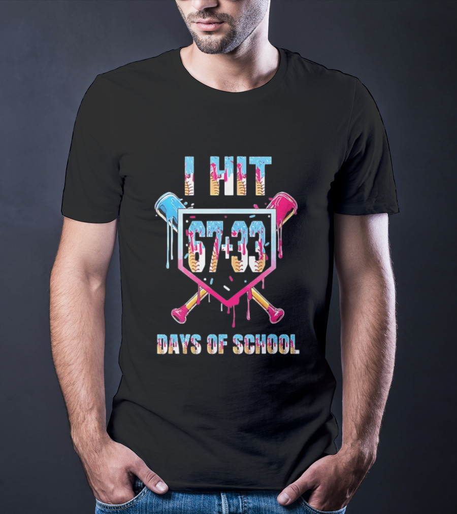 I Hit 67 Plus 33 Days Of School Baseball Melting T-Shirt