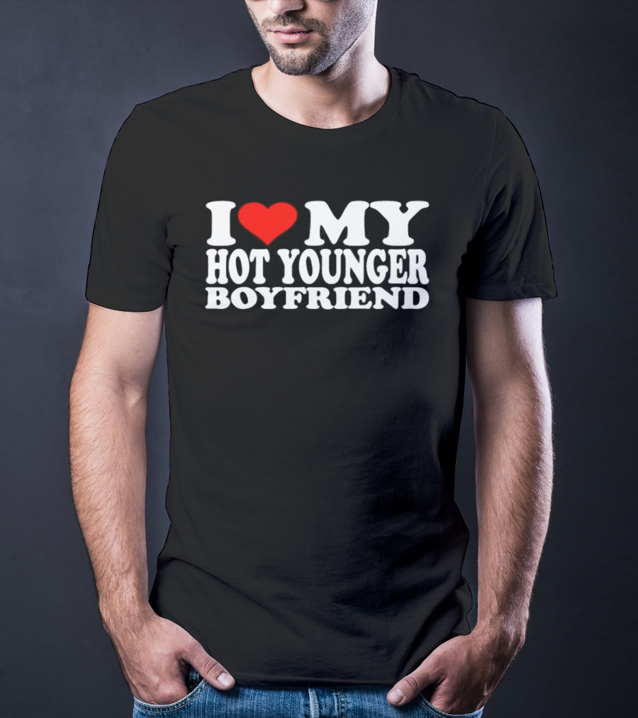 I Love My Hot Younger Boyfriend Red Heart T-Shirt