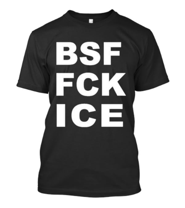 BSF FCK ICE Bold Text Message T-Shirt