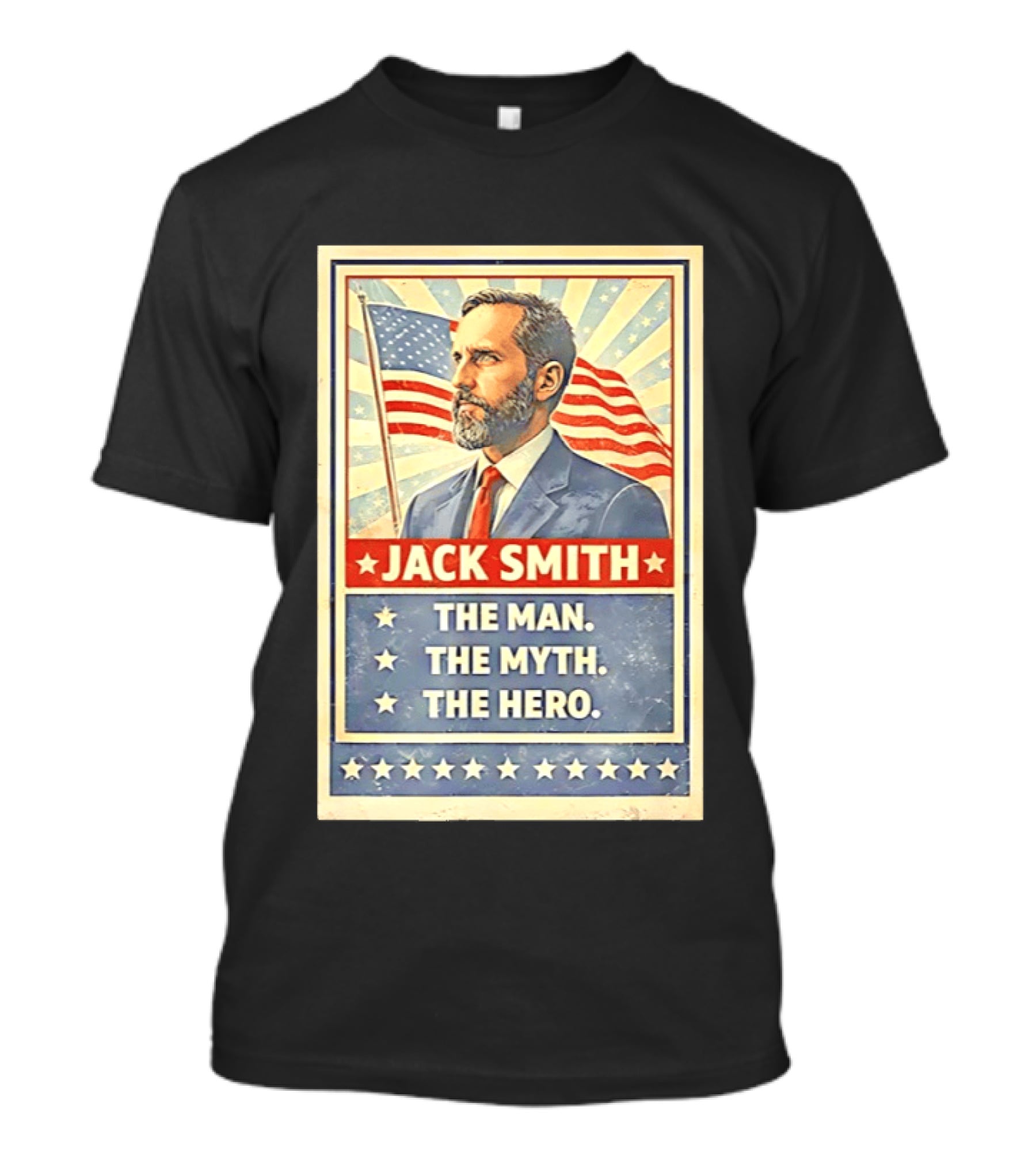 Jack Smith The Man The Myth The Hero American Flag Patriot T-Shirt