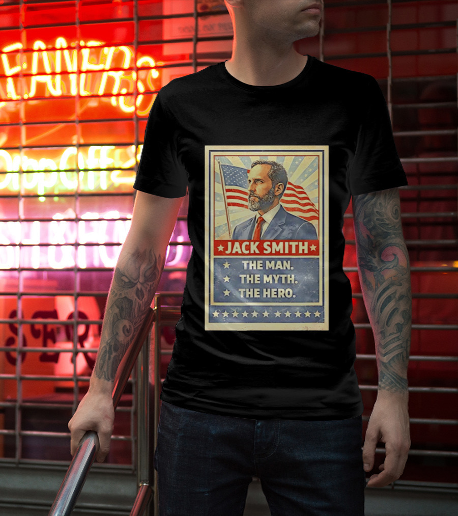 Jack Smith The Man The Myth The Hero American Flag Patriot T-Shirt