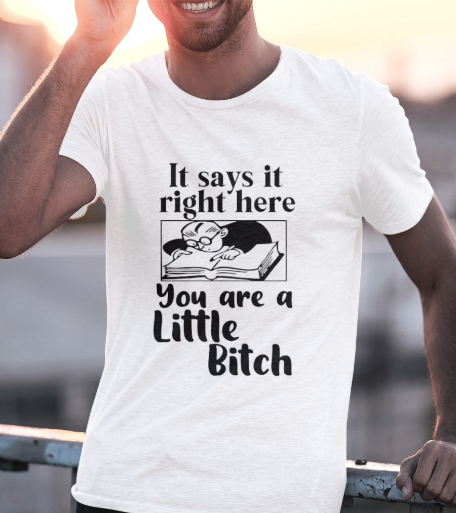 It Says It Right Here You Are A Little Bitch Cat Reading Book T-Shirt