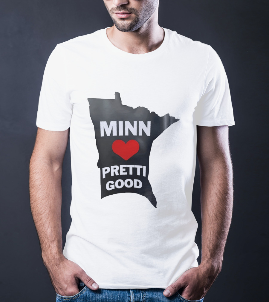 MINN Heart Pretti Good Minnesota Map T-Shirt