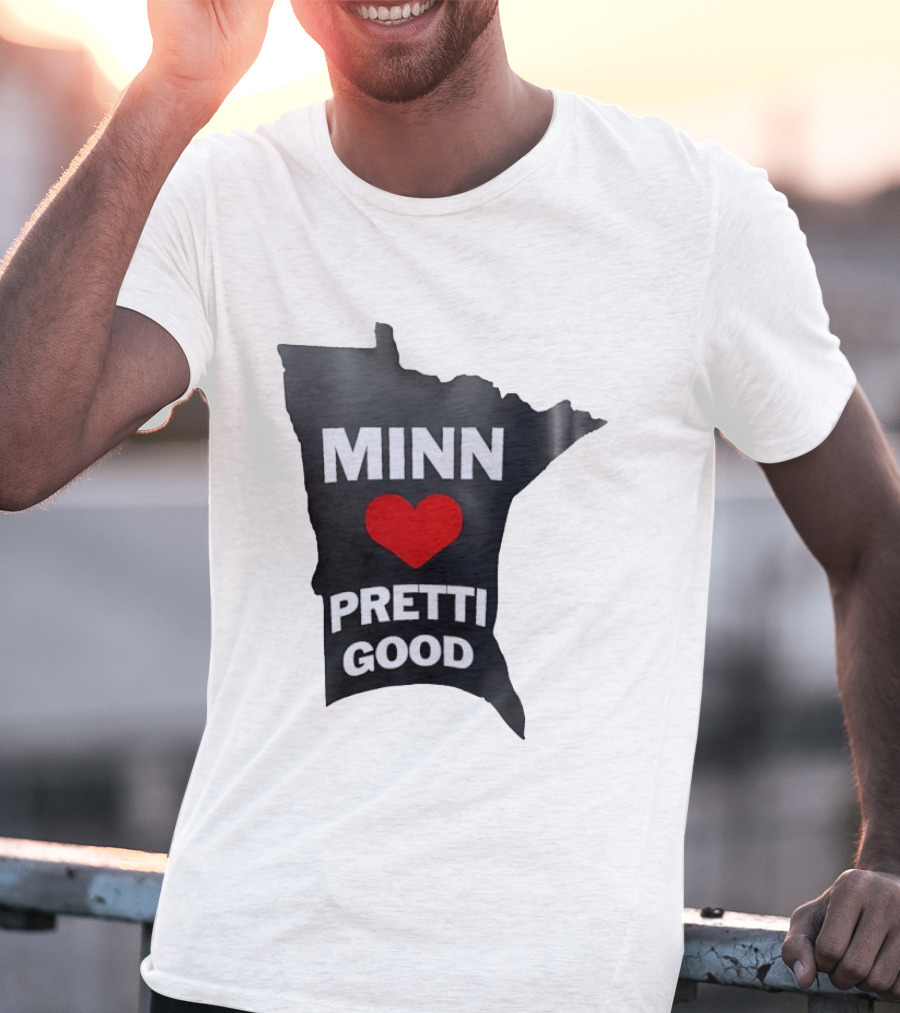 MINN Heart Pretti Good Minnesota Map T-Shirt