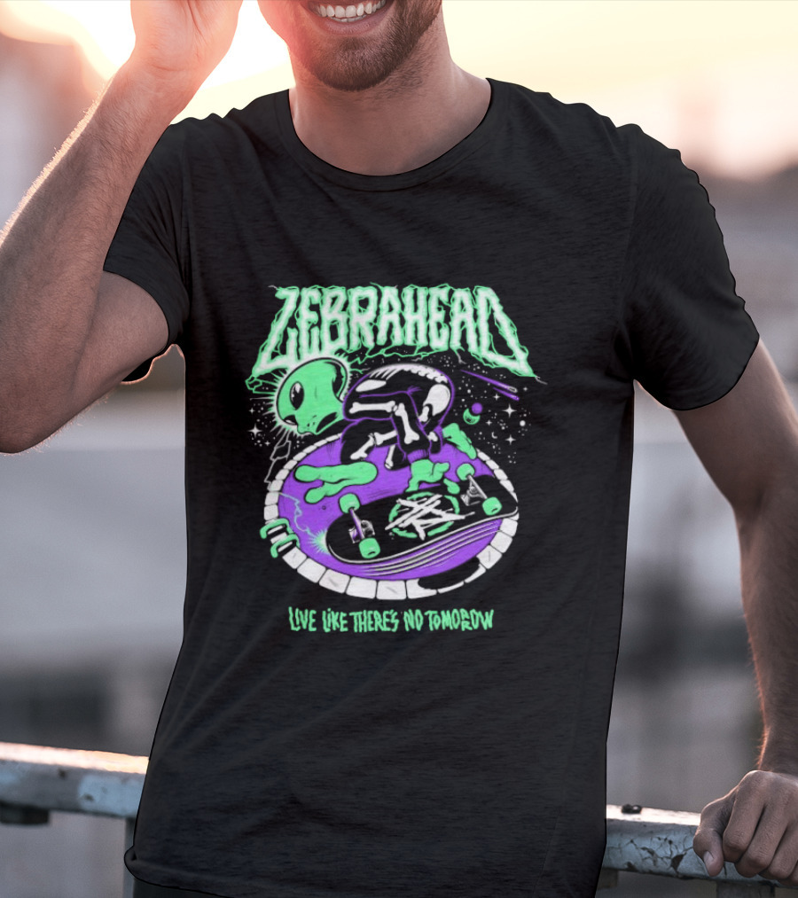 Zebrahead Live Like There's No Tomorrow Alien Skateboarding Extraterrestrial T-Shirt