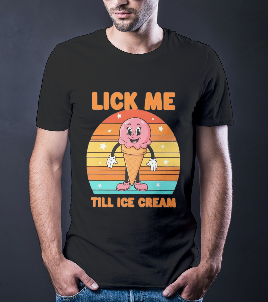 Lick Me Till Ice Cream Cartoon Ice Cream Cone Retro Stripes T-Shirt