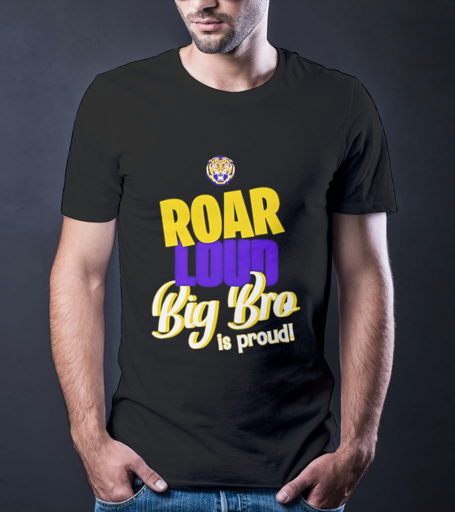 LSU Tigers Roar Loud Big Bro Is Proud Tiger Head T-Shirt
