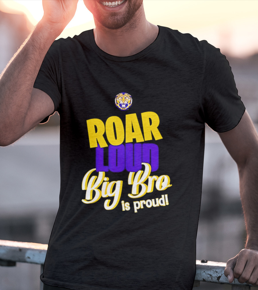 LSU Tigers Roar Loud Big Bro Is Proud Tiger Head T-Shirt