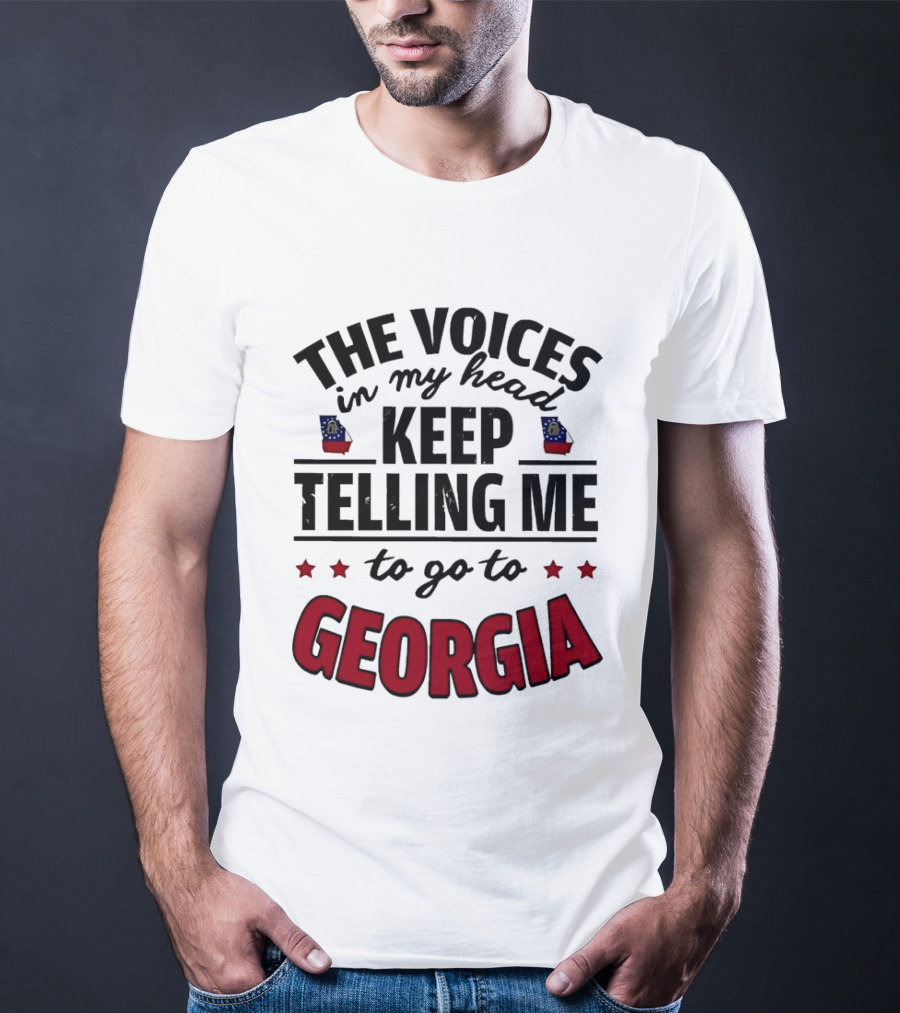 The Voices In My Head Keep Urging Me To Visit Georgia State T-Shirt