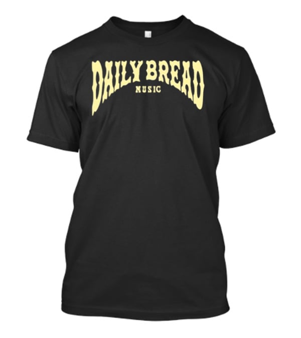 Daily Bread Music Texas Toast T-Shirt