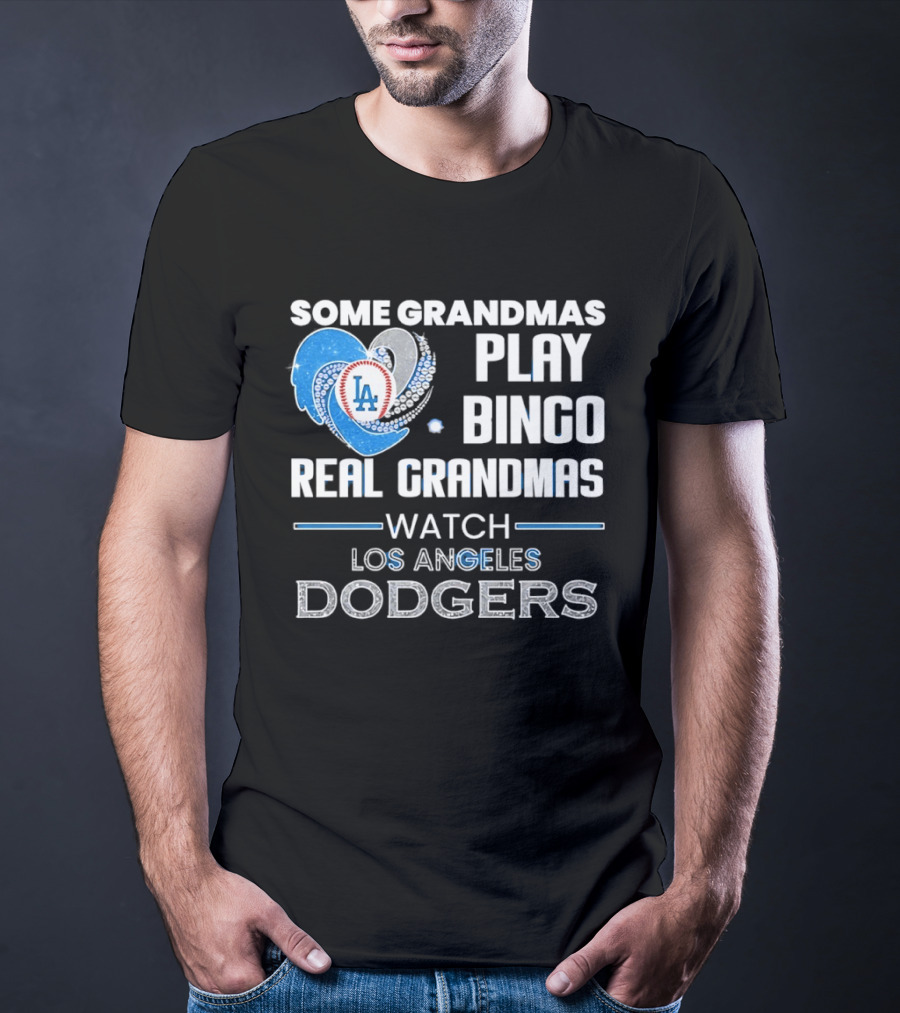 Los Angeles Dodgers Heart Real Grandmas Some Grandmas Play Bingo T-Shirt
