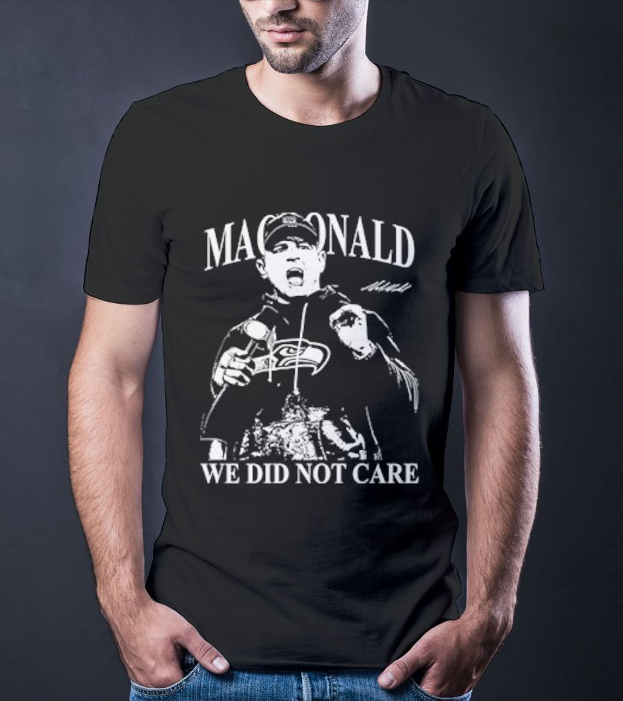 Mike Macdonald We Did Not Care Football Coach Character Image T-Shirt