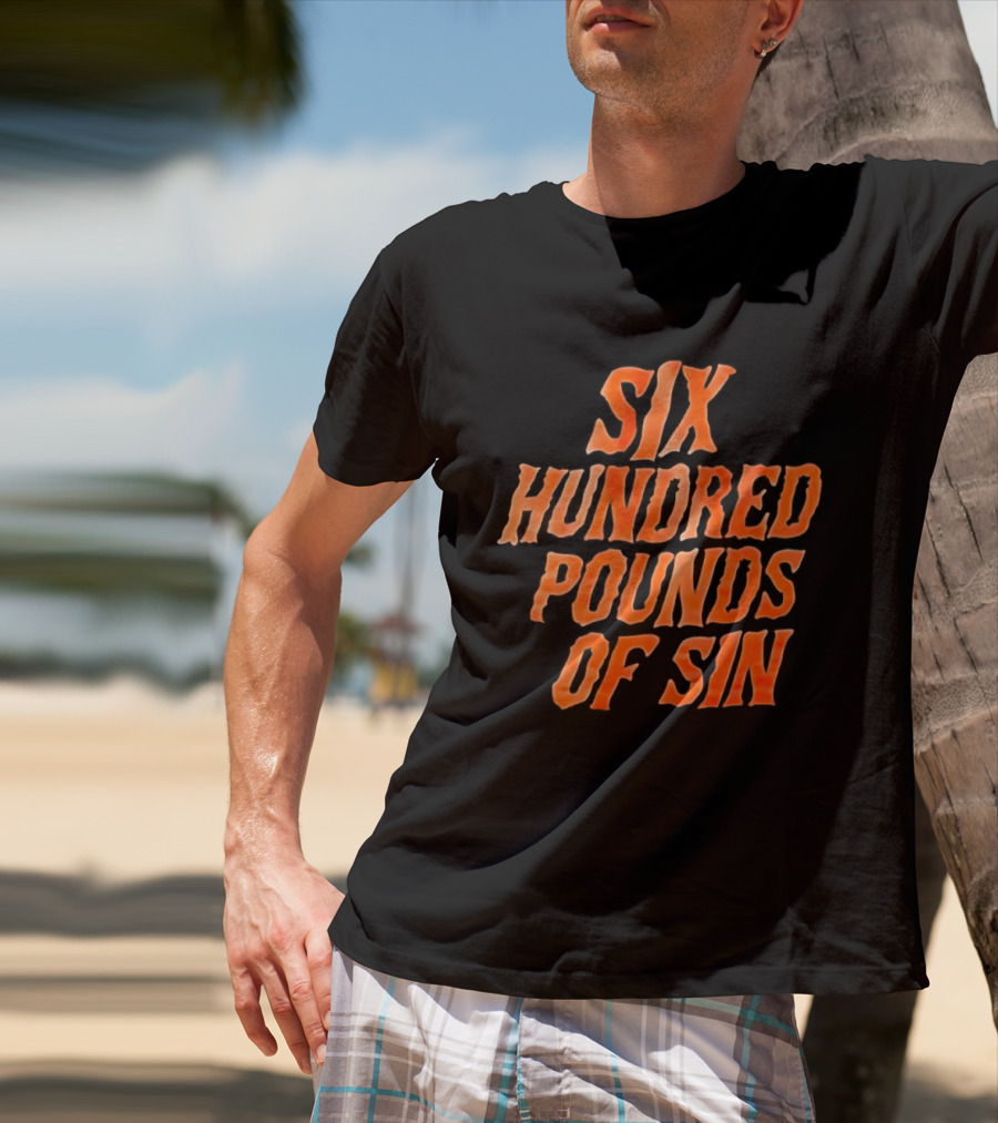 Six Hundred Pounds Of Sin Bold Orange T-Shirt