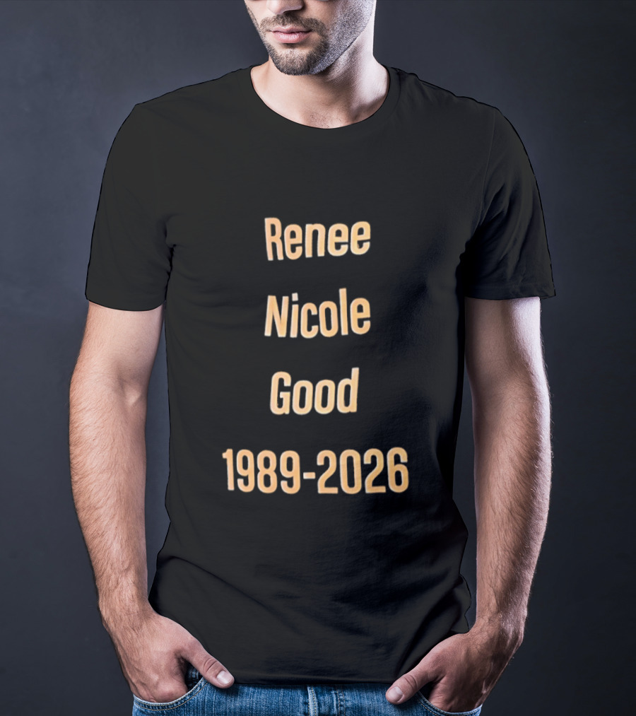 Renee Nicole Good 1989 2026 T-Shirt