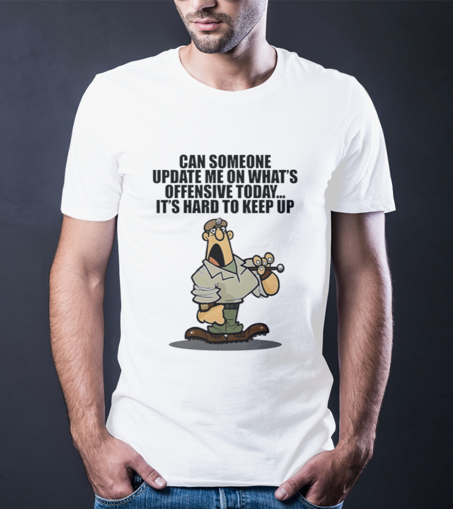 Can Someone Update Me On What's Offensive Today It's Hard To Keep Up Cartoon Soldier Confused T-Shirt