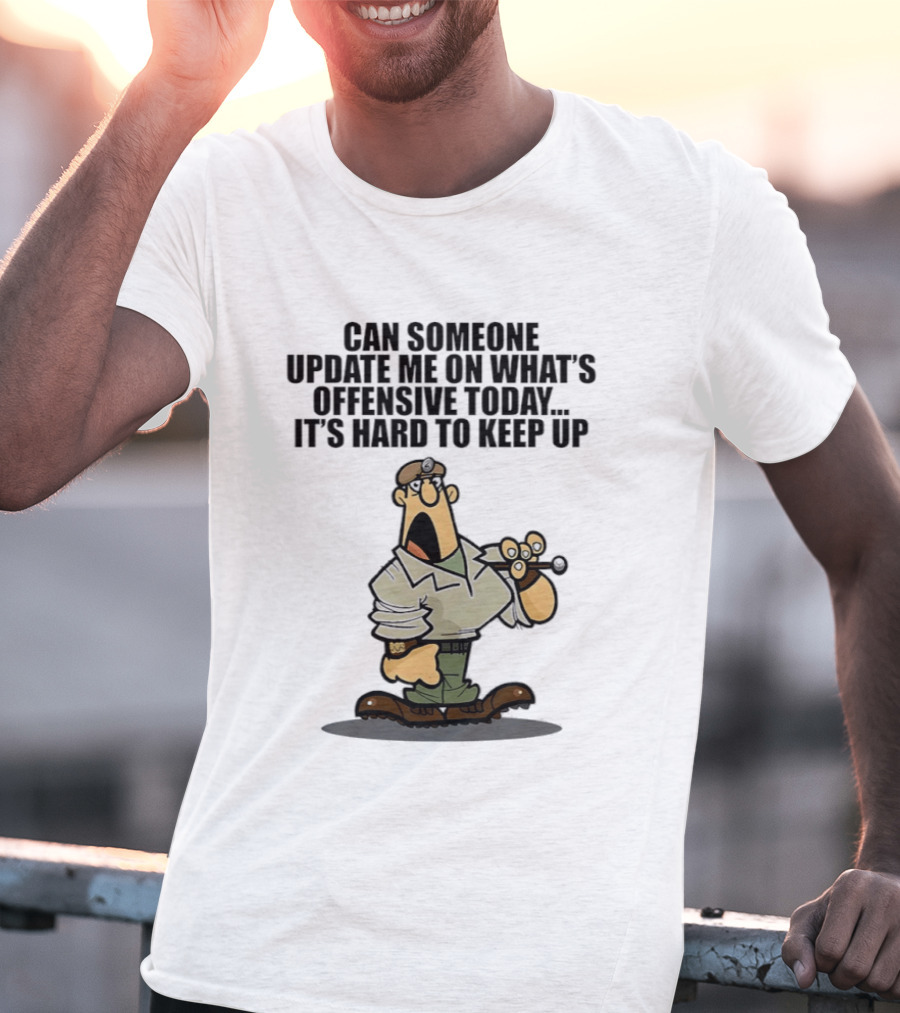Can Someone Update Me On What's Offensive Today It's Hard To Keep Up Cartoon Soldier Confused T-Shirt