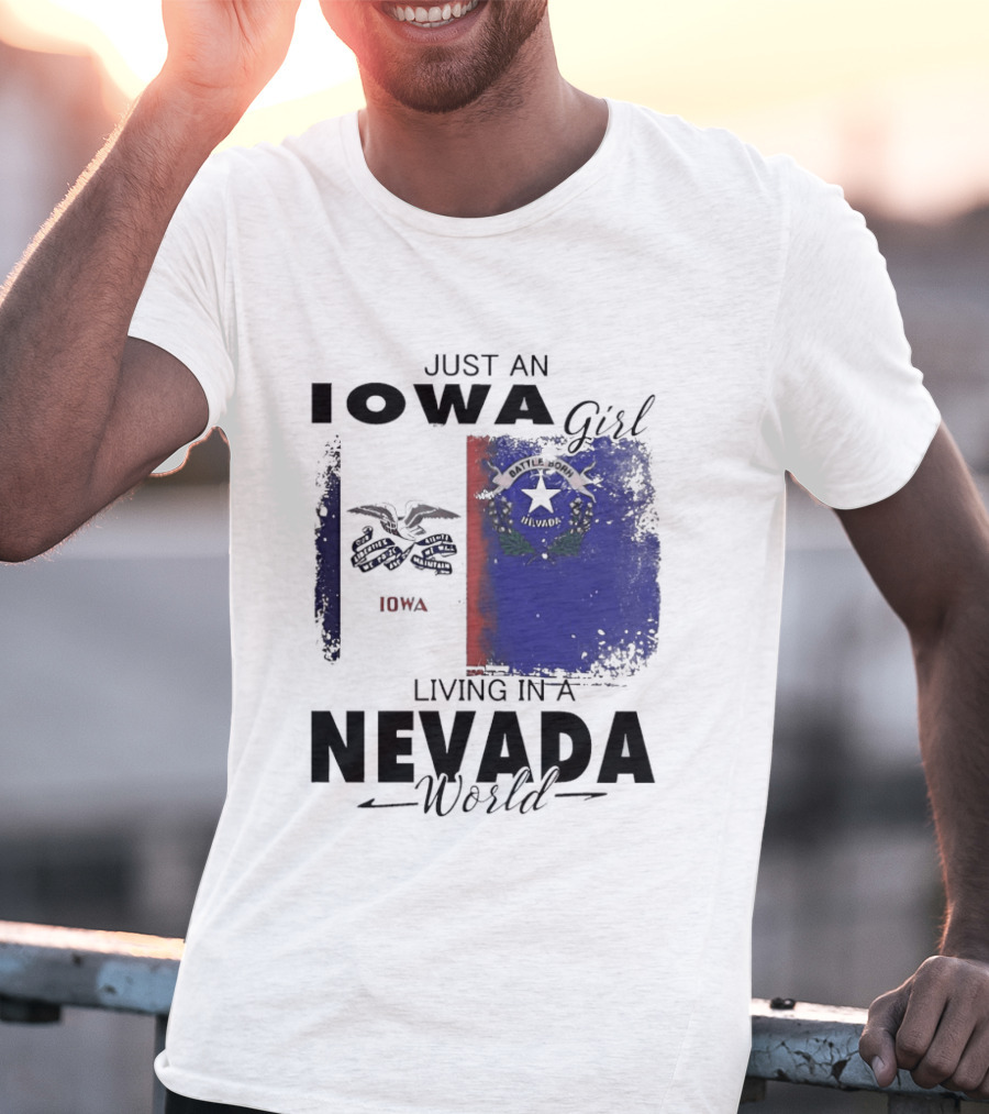Just An Iowa Girl Living In A Nevada World Iowa State Nevada Flag T-Shirt