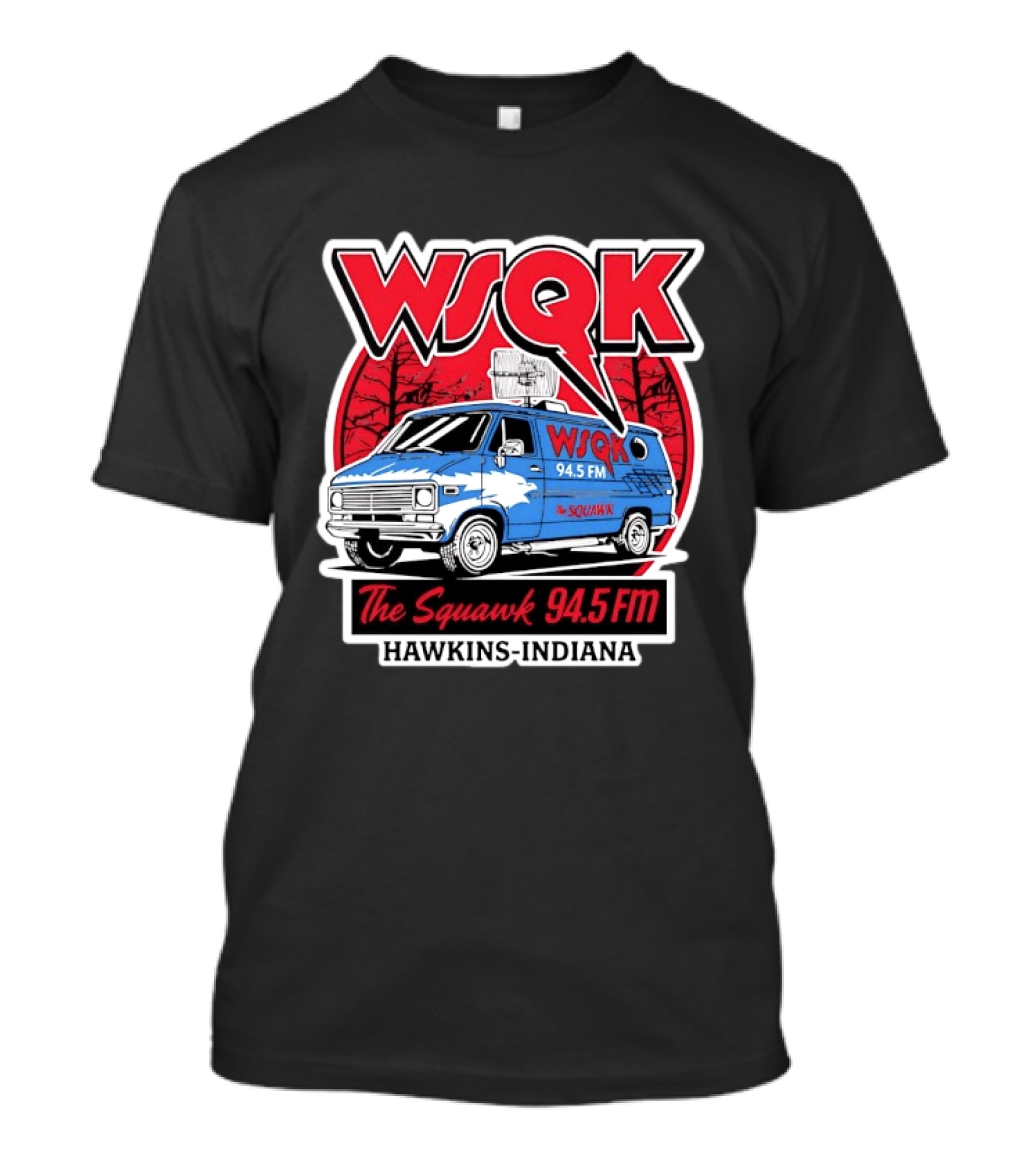 WSQK The Squawk 94.5 FM Van Hawkins Indiana Stranger Things T-Shirt