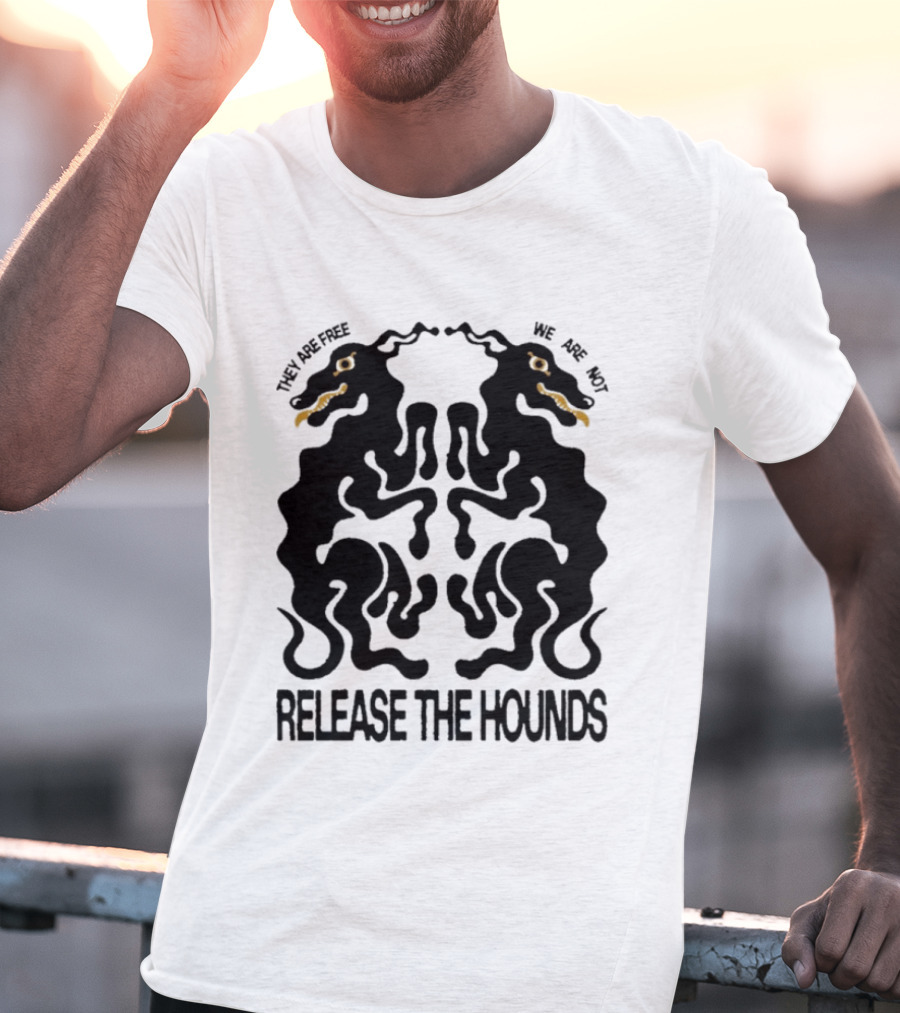 Release The Hounds They Are Free We Are Not Symmetrical Creature T-Shirt