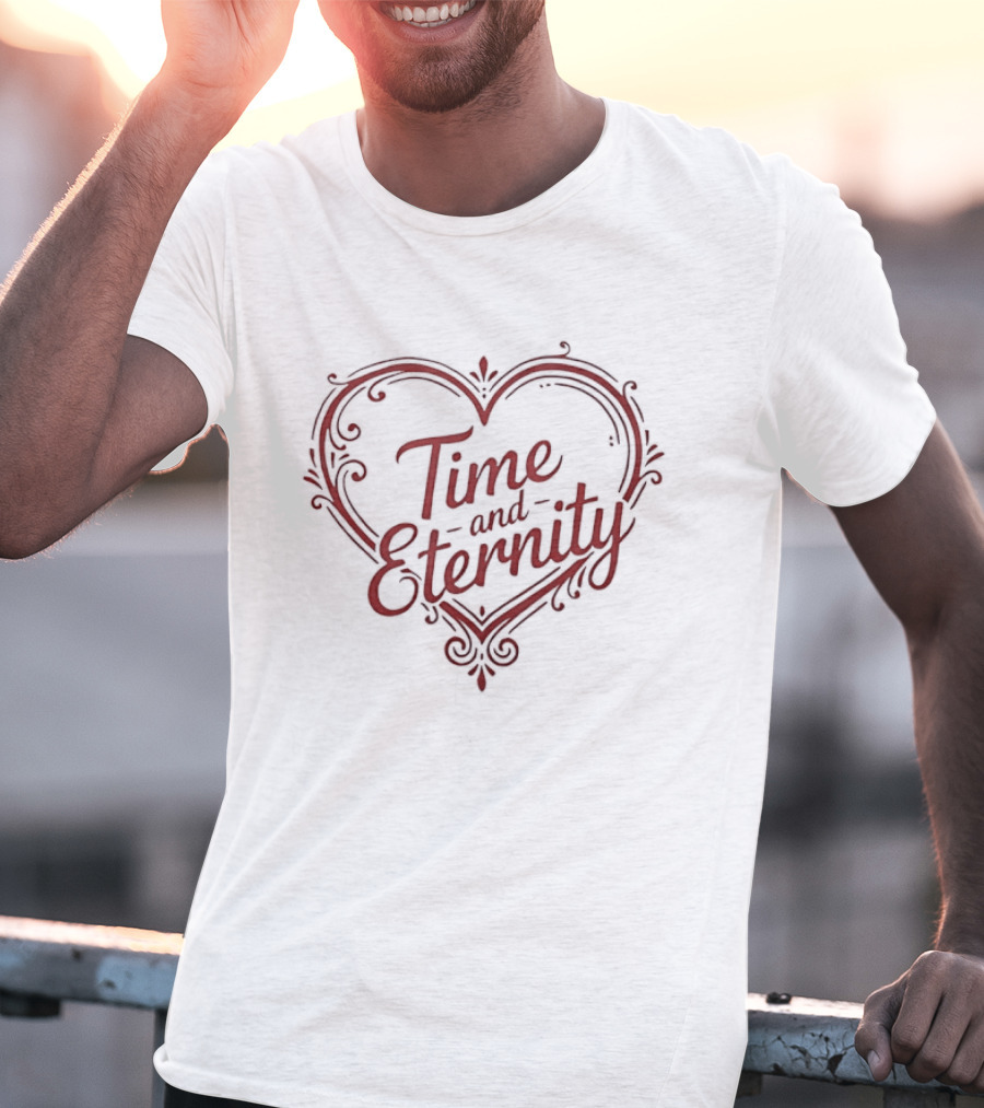 Time And Eternity Heart Romantic Script Typography With Ornate Red Flourish T-Shirt