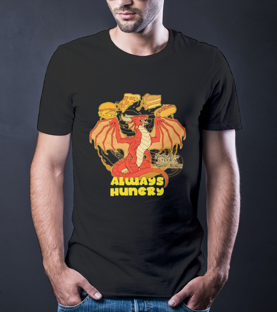 Always Hungry Dragon Pizza Burger Fast Food Sixleafclover Studios T-Shirt