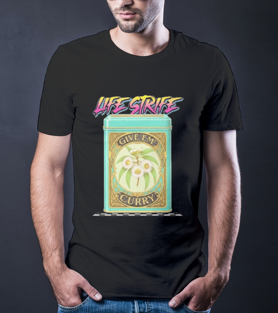 Life Strife Give Em' Curry Retro Floral Can T-Shirt