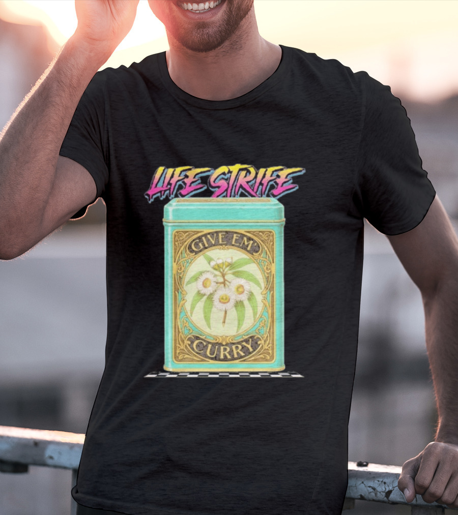 Life Strife Give Em' Curry Retro Floral Can T-Shirt