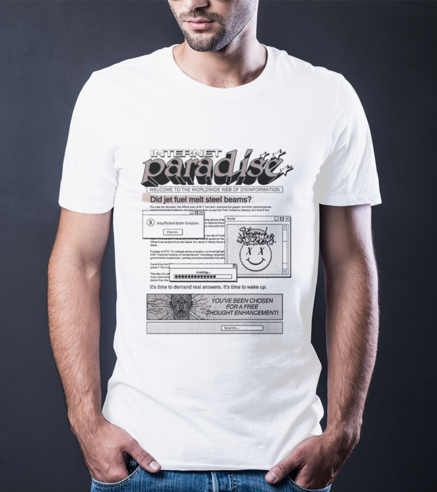 Internet Paradise Did Jet Fuel Melt Steel Beams Conspiracy Theory T-Shirt