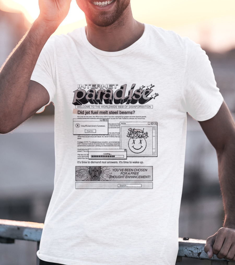 Internet Paradise Did Jet Fuel Melt Steel Beams Conspiracy Theory T-Shirt