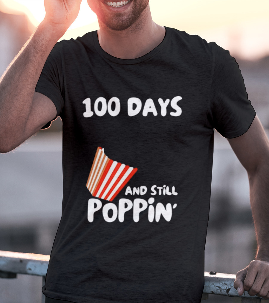 100 Days Of School And Still Poppin' Popcorn Fun Celebration T-Shirt