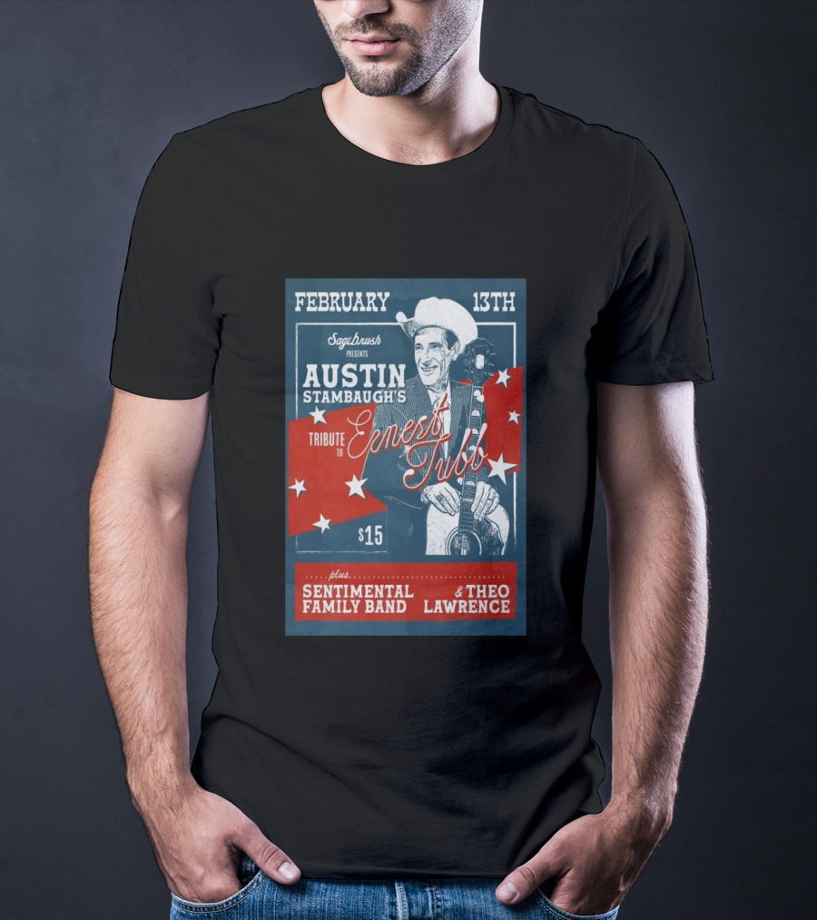 Sagebrush Presents Austin Stambaugh's Tribute To Ernest Tubb February 13th Sentimental Family Band Theo Lawrence T-Shirt