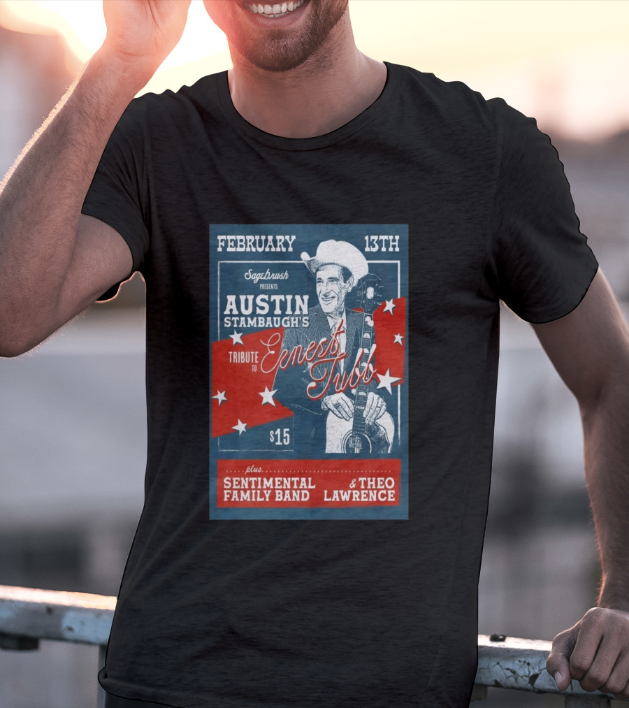 Sagebrush Presents Austin Stambaugh's Tribute To Ernest Tubb February 13th Sentimental Family Band Theo Lawrence T-Shirt