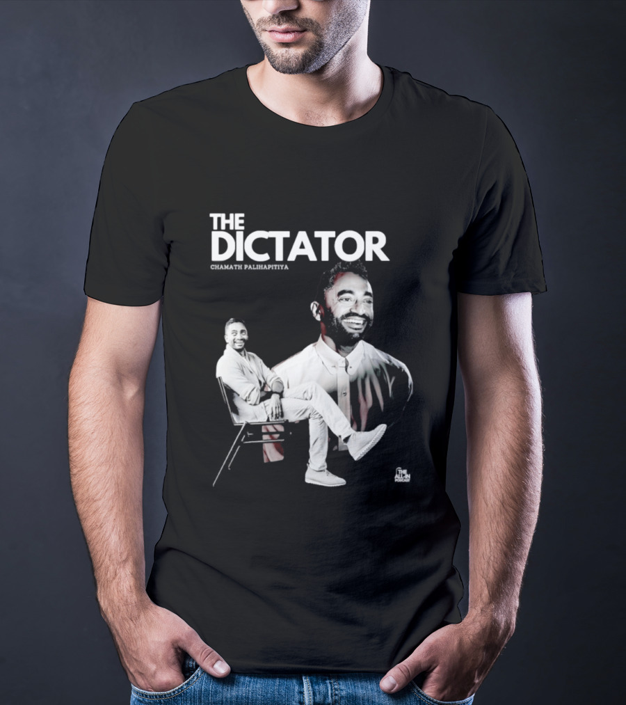 The Dictator Chamath Palihapitiya T-Shirt