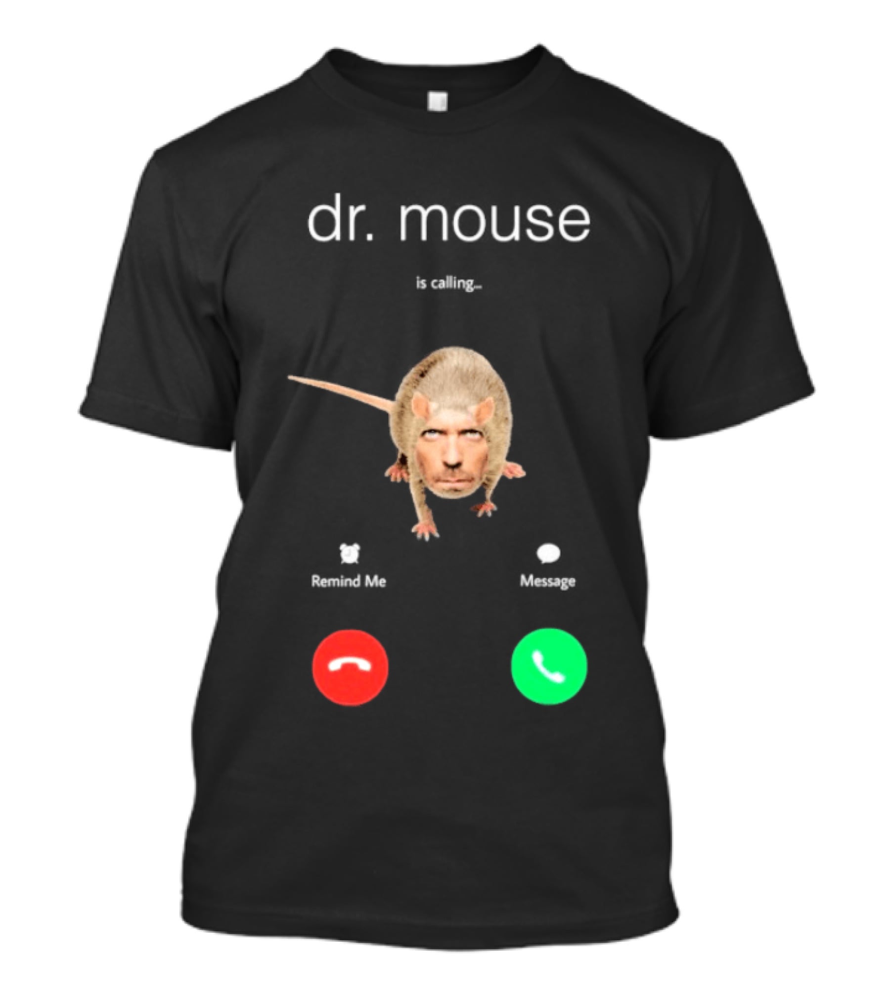 Dr Mouse Caller ID Remind Me Message Decline Accept T-Shirt