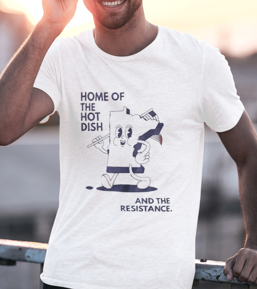 Home Of The Hot Dish Minnesota Map Holding American Flag And The Resistance T-Shirt
