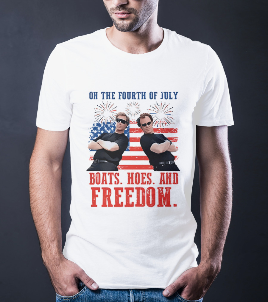 On The Fourth Of July Boats Hoes And Freedom Fireworks Step Brothers T-Shirt