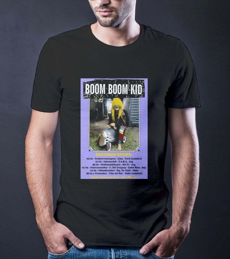 Boom Boom Kid Próximos Shows Tour 2026 Lima CABA Sta Fe Uruguay Chile T-Shirt